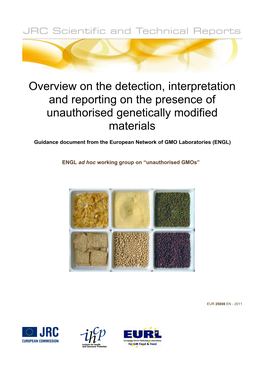 Overview on the Detection, Interpretation and Reporting on the Presence of Unauthorised Genetically Modified Materials