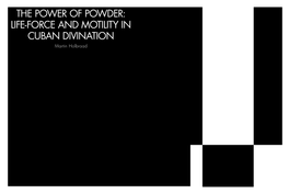 THE POWER of POWDER: LIFE-FORCE and MOTILITY in CUBAN DIVINATION Martin Holbraad ANA and Transgres- Cal Propositions’ (156)