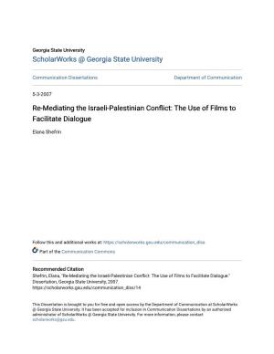 Re-Mediating the Israeli-Palestinian Conflict: the Use of Films to Facilitate Dialogue." Dissertation, Georgia State University, 2007