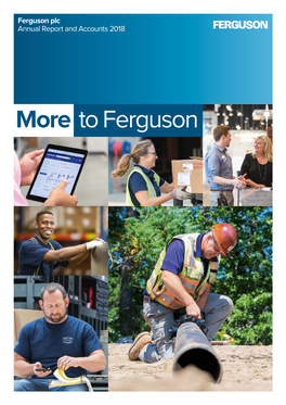 Ferguson Plc Annual Report and Accounts 2018 Welcome to Ferguson Plc the World’S Leading Specialist Distributor of Plumbing and Heating Products