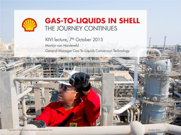 Gas-To-Liquids in Shell the Journey Continues