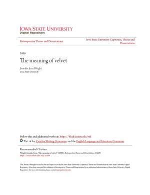 The Meaning of Velvet Jennifer Jean Wright Iowa State University