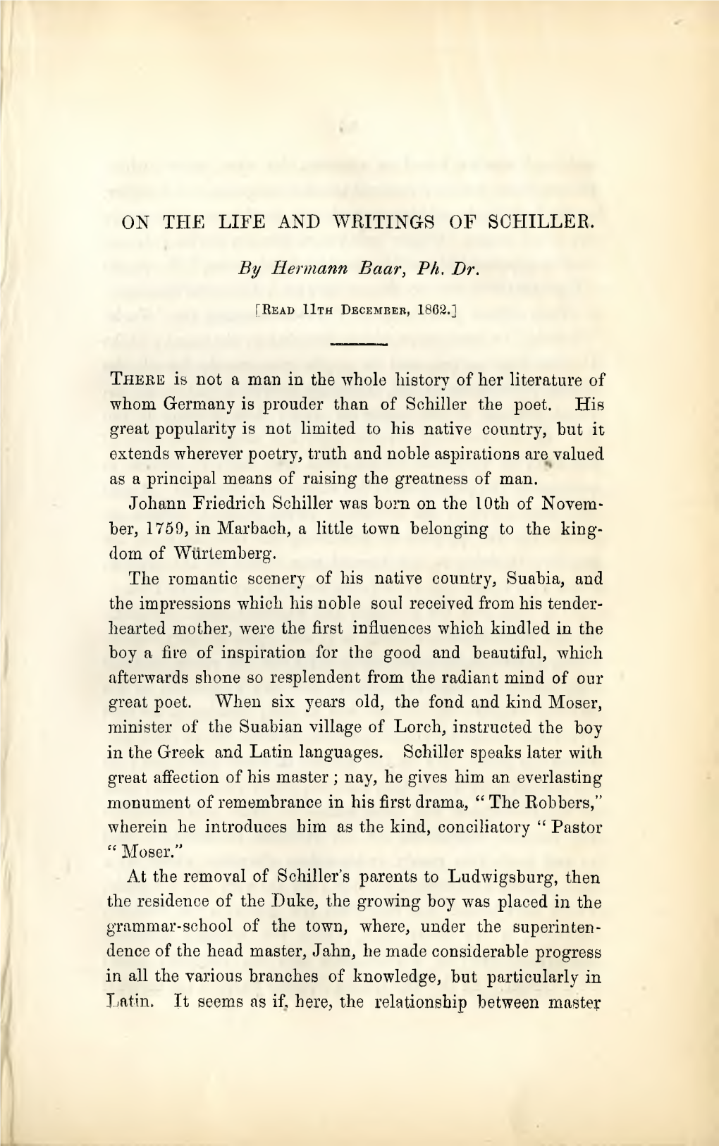 ON the LIFE and WRITINGS of SCHILLER, by Hermann Baar, Ph. Dr. T Here Is Not a Man in the Whole History of Her Literature Of