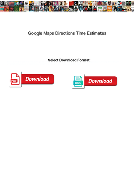 Google Maps Directions Time Estimates
