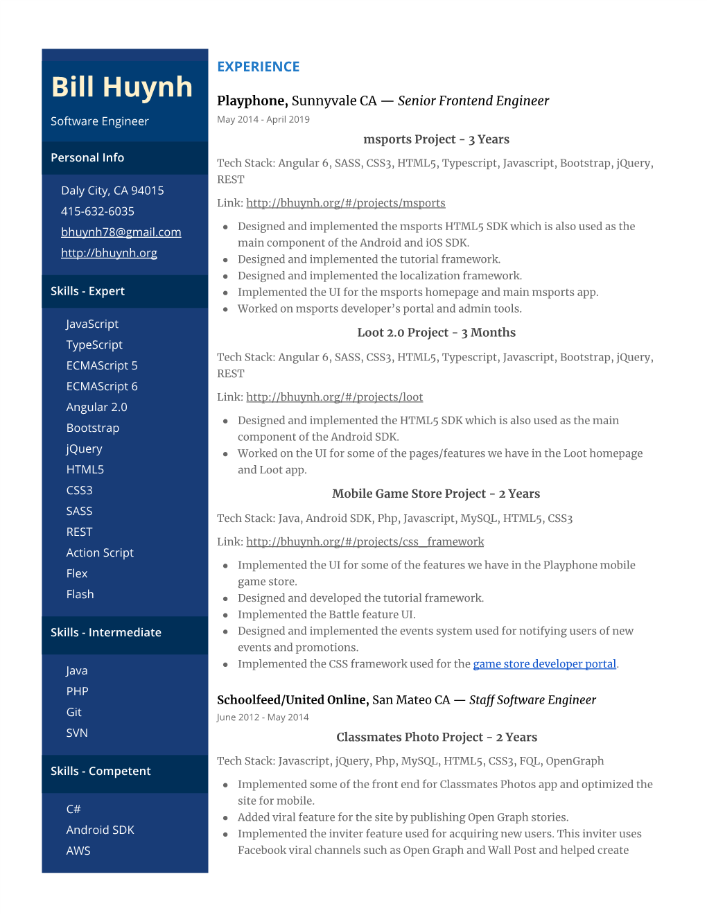 Bill Huynh Playphone, S​ Unnyvale CA — ​Senior Frontend Engineer Software Engineer May 2014 - April 2019 Msports Project - 3 Years