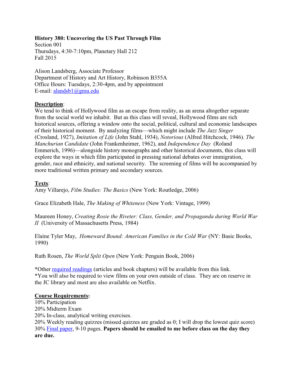 History 380: Uncovering the US Past Through Film Section 001 Thursdays, 4:30-7:10Pm, Planetary Hall 212 Fall 2015