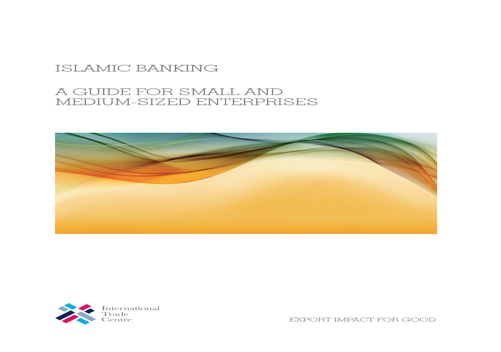 Islamic Banking: a Guide for Small and Medium-Sized Enterprises Geneva: ITC, 2009