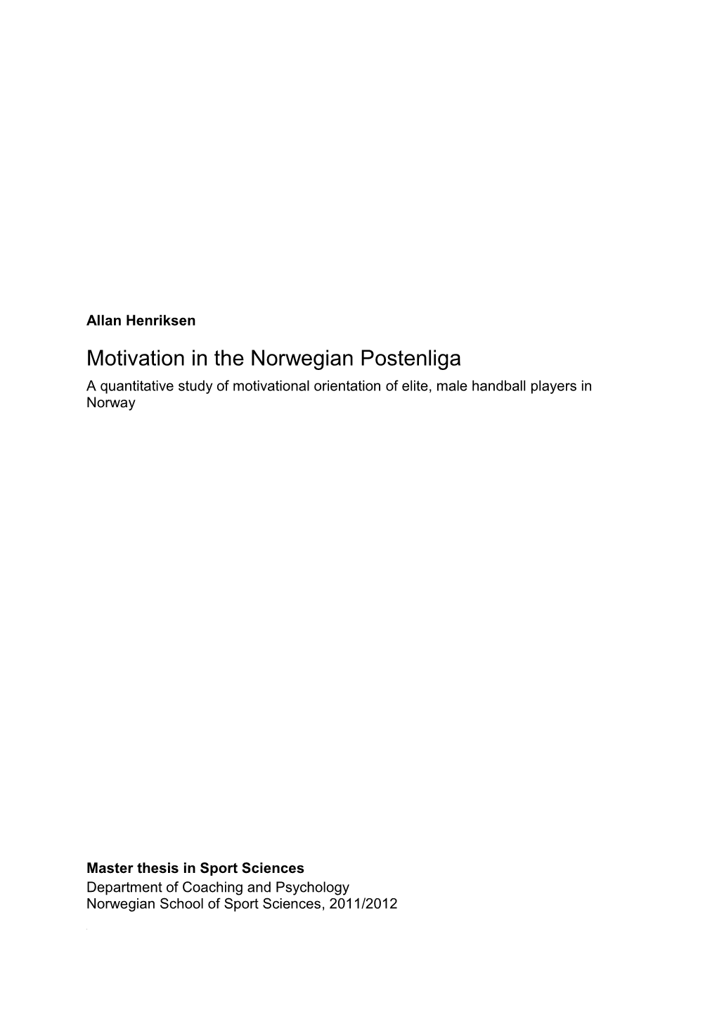 Motivation in the Norwegian Postenliga a Quantitative Study of Motivational Orientation of Elite, Male Handball Players in Norway