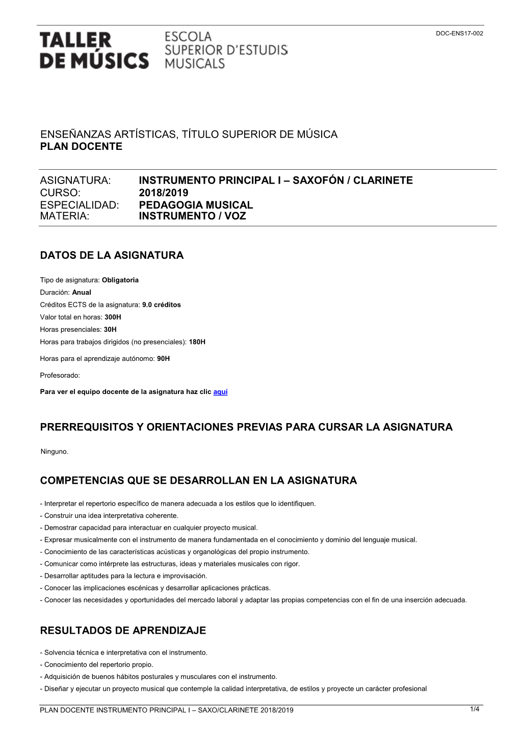 Instrumento Principal I – Saxofón / Clarinete Curso: 2018/2019 Especialidad: Pedagogia Musical Materia: Instrumento / Voz