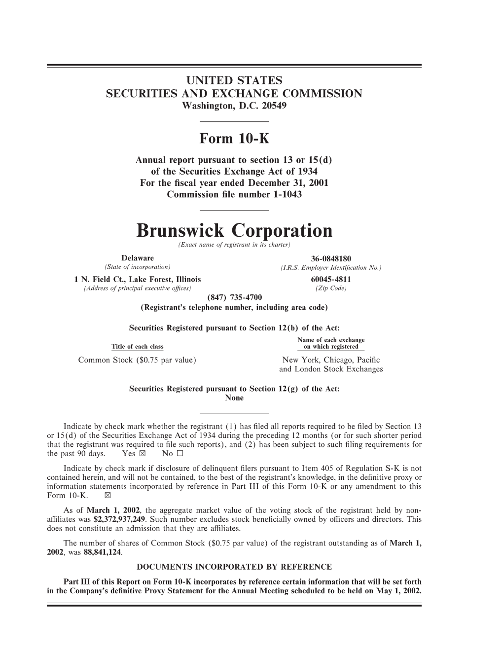 Brunswick Corporation (Exact Name of Registrant in Its Charter) Delaware 36-0848180 (State of Incorporation) (I.R.S