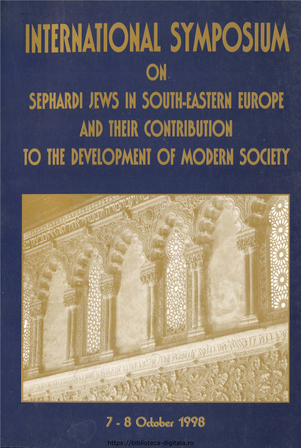 International Symposium on Sephardi Jews in South·Eastern Europe Ano Their Contribution to the Development of the Modern Society