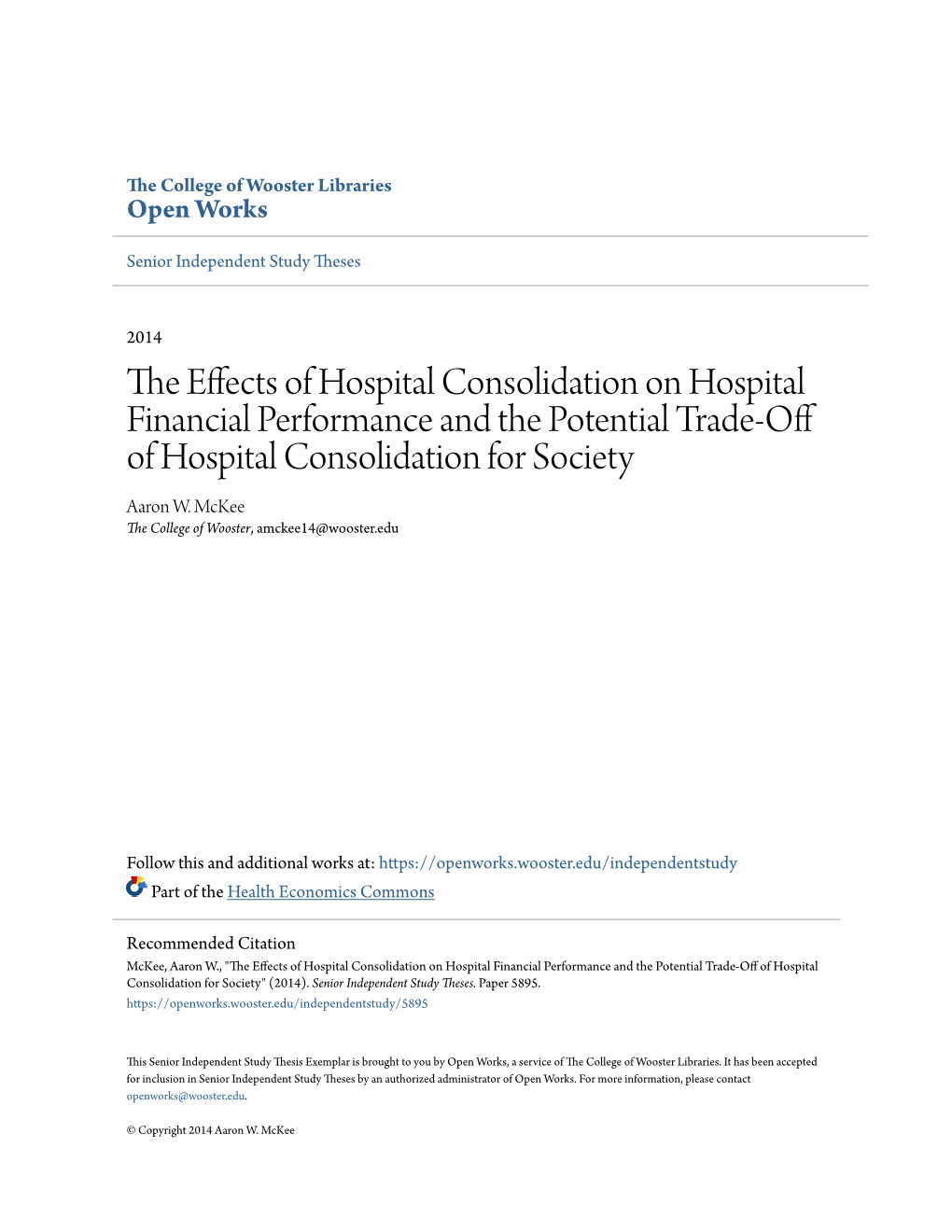 The Effects of Hospital Consolidation on Hospital Financial Performance and the Potential Trade-Off of Osph Ital Consolidation for Society" (2014)