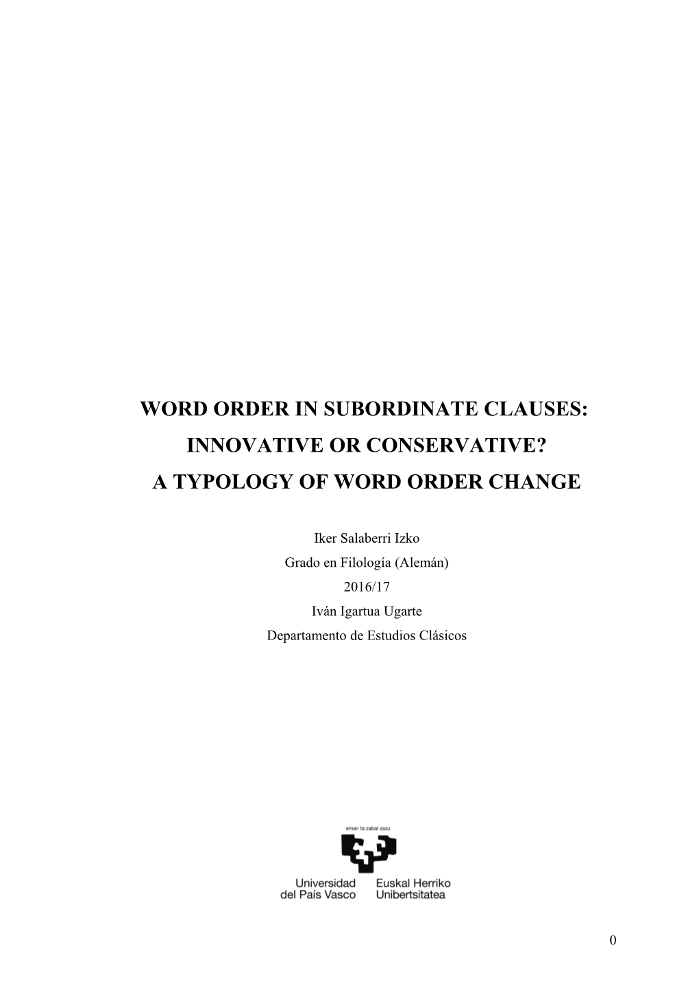 Word Order in Subordinate Clauses: Innovative Or Conservative? a Typology of Word Order Change