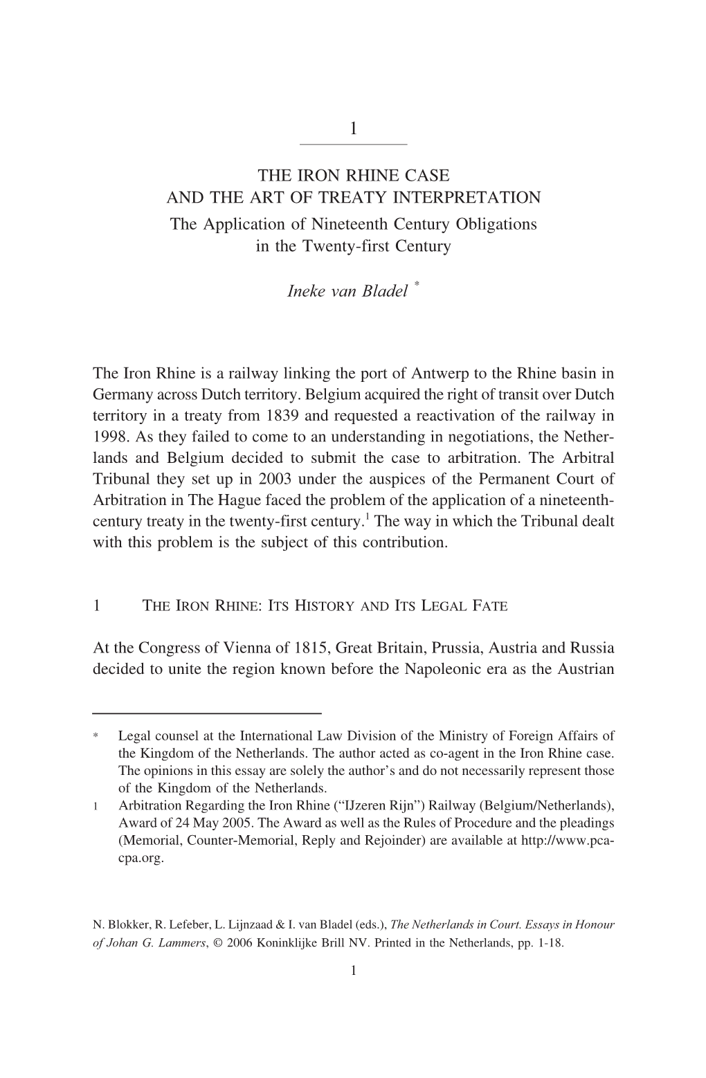 THE IRON RHINE CASE and the ART of TREATY INTERPRETATION the Application of Nineteenth Century Obligations in the Twenty-First Century