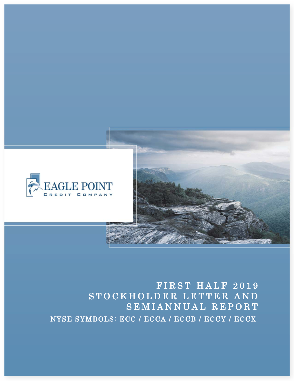 First Half 2019 Stockholder Letter and Semiannual Report Nyse Symbols: Ecc / Ecca / Eccb / Eccy / Eccx