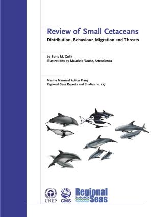 Review of Small Cetaceans. Distribution, Behaviour, Migration and Threats