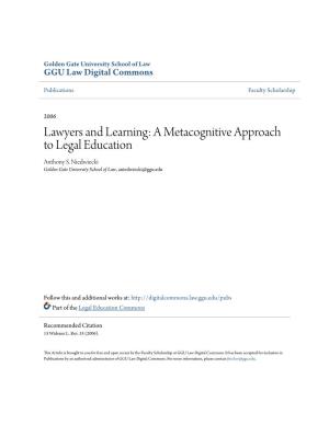 Lawyers and Learning: a Metacognitive Approach to Legal Education Anthony S