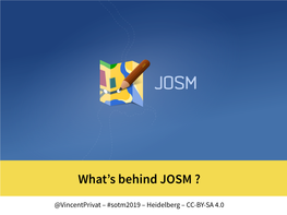 What's Behind JOSM ?