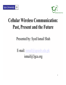 Cellular Wireless Communication: Past Present and the Future Past