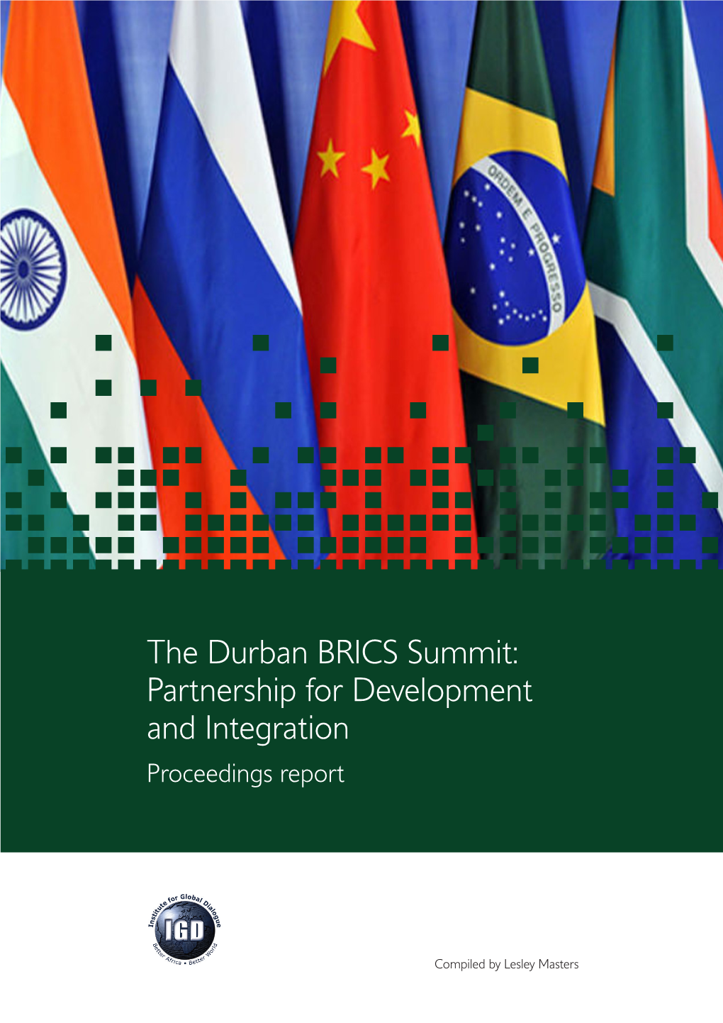 The Durban BRICS Summit: Partnership for Development and Integration Proceedings Report