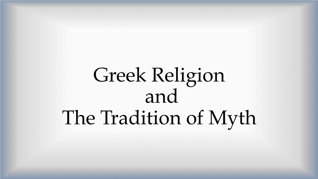 Greek Religion and the Tradition of Myth Mythos