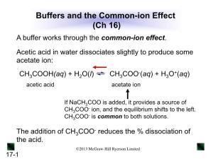 Buffers and the Common-Ion Effect (Ch 16) a Buffer Works Through the Common-Ion Effect