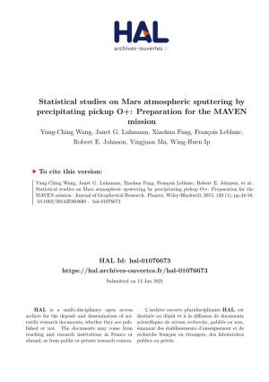 Statistical Studies on Mars Atmospheric Sputtering by Precipitating Pickup O+: Preparation for the MAVEN Mission Yung-Ching Wang, Janet G