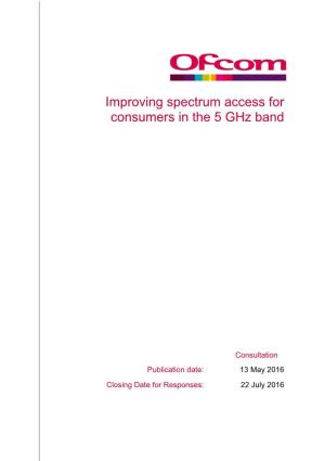 Improving Spectrum Access for Consumers in the 5 Ghz Band