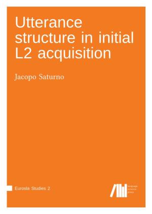 Utterance Structure in Initial L2 Acquisition