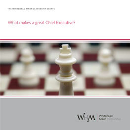 What Makes a Great Chief Executive? What Makes a Great Chief Executive? Material Consists of 80% Recycled Certification