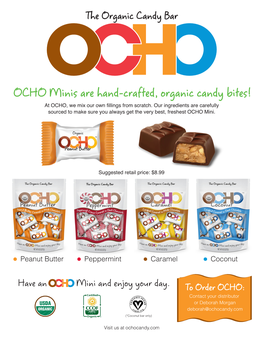 OCHO Minis Are Hand-Crafted, Organic Candy Bites! at OCHO, We Mix Our Own Fillings from Scratch
