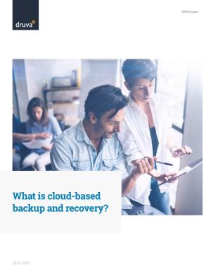 What Is Cloud-Based Backup and Recovery?