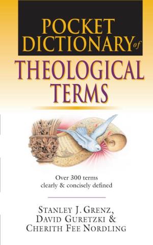 Pocket Dictionary of Theological Terms/Stanley J