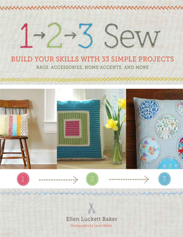 1, 2, 3 Sew: Build Your Skills with 33 Simple Sewing Projects