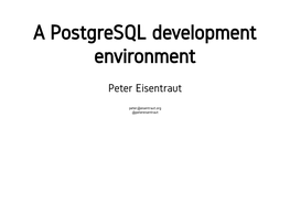 A Postgresql Development Environment