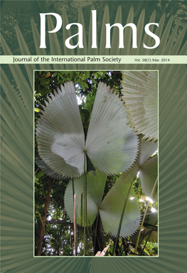 Journal of the International Palm Society Vol. 58(1) Mar. 2014 the INTERNATIONAL PALM SOCIETY, INC