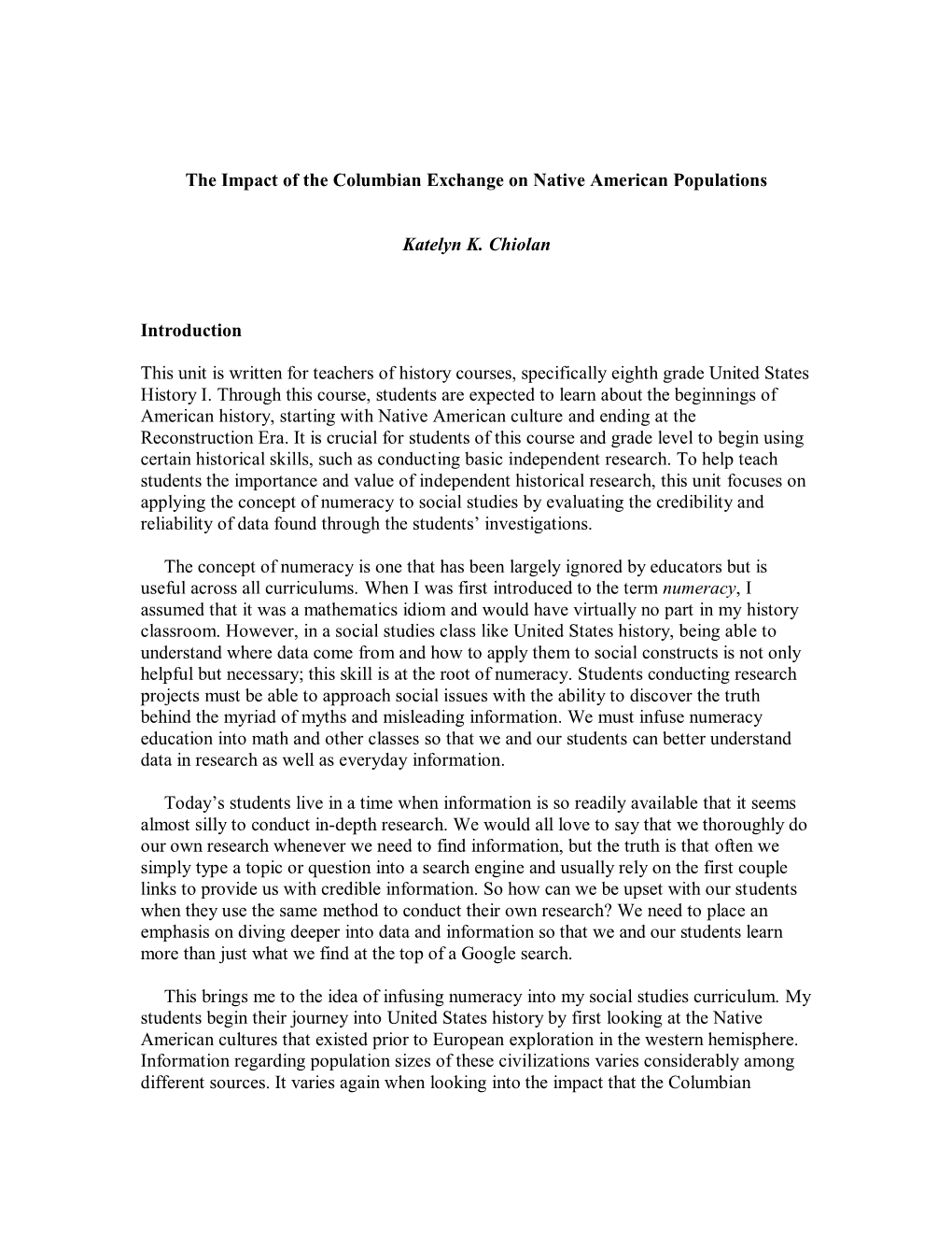 The Impact of the Columbian Exchange on Native American Populations Katelyn K. Chiolan Introduction This Unit Is Written For