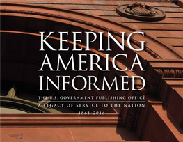 Keeping America Informed, the U.S. Government Publishing Office : a Legacy of Service to the Nation, 1861-2016 Revised Edition, 2016