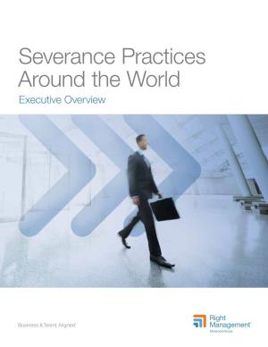 Severance Practices Around the World Executive Overview Table of Contents Severance Practices Around the World: Executive Overview