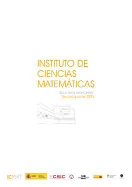 INSTITUTO DE CIENCIAS MATEMÁTICAS Quarterly Newsletter Second Quarter 2015 CONTENTS