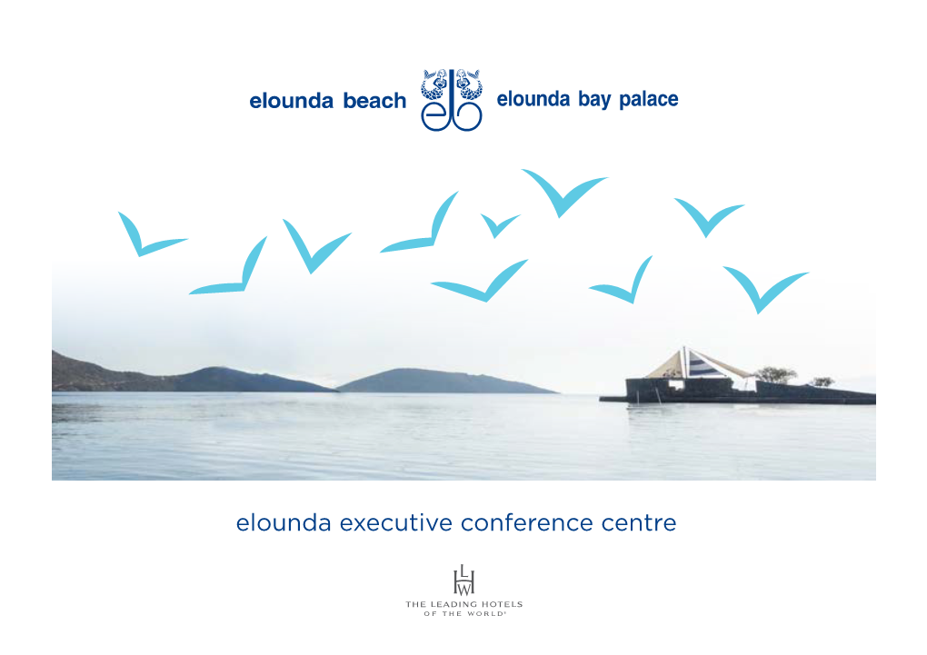 Elounda Executive Conference Centre the Ultimate Luxurious Escape, Elounda Beach Hotel & Villas and Elounda Bay Palace Await… Elounda Beach Elounda Bay