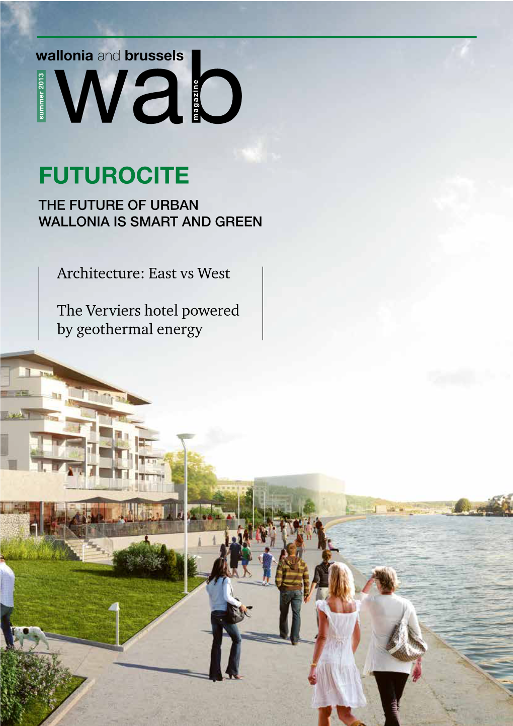 FUTUROCITE Summer 2013 by Energy Geothermal the Verviers Hotel Powered Architecture: West East Vs T URE OFURBAN T ANDGREEN