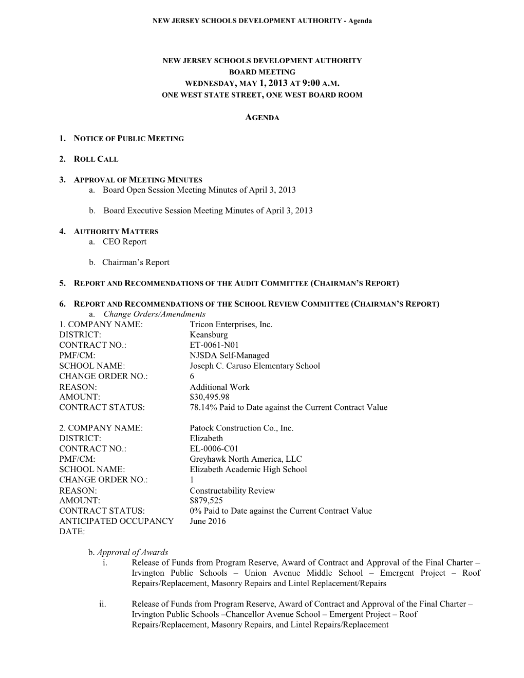 2. ROLL CALL A. Board Open Session Meeting Minutes of April 3, 2013 B. Board Executive Session Meeting Minutes of April 3, 2013