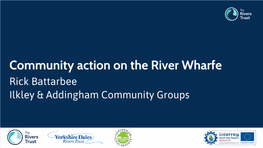 Rick Battarbee Community Action on the River Wharfe