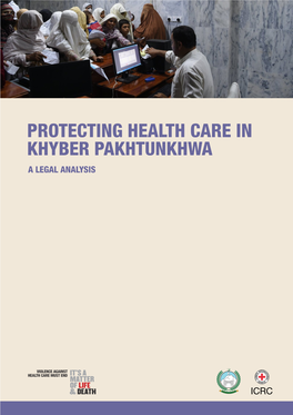 Protecting Health Care in Khyber Pakhtunkhwa a Legal Analysis