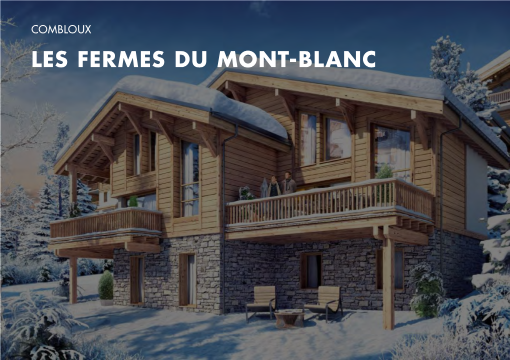 LES FERMES DU MONT-BLANC COMBLOUX “PEARL of the ALPS NESTLED in a JEWEL BOX of GLACIERS.” Victor Hugo, 1860