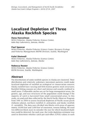 Localized Depletion of Three Alaska Rockfish Species Dana Hanselman NOAA Fisheries, Alaska Fisheries Science Center, Auke Bay Laboratory, Juneau, Alaska