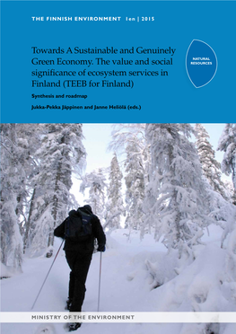 Towards a Sustainable and Genuinely Green Economy. the Value and Social Significance of Ecosystem Services in Finland (TEEB for Finland) Synthesis and Roadmap