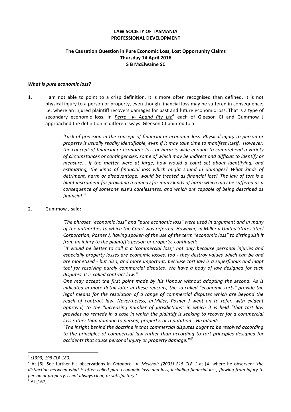 The Causation Question in Pure Economic Loss, Lost Opportunity Claims Thursday 14 April 2016 S B Mcelwaine SC