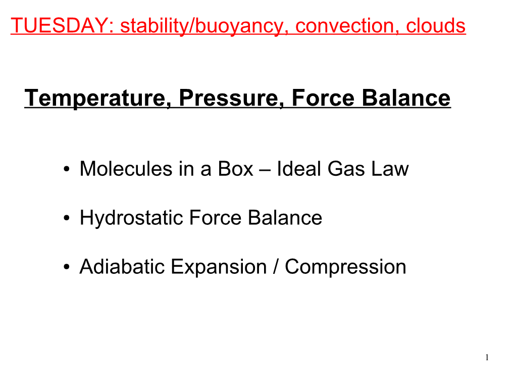 Temperature, Pressure, Force Balance
